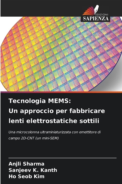 Tecnologia MEMS: Un approccio per fabbricare lenti elettrostatiche sottili (Paperback)