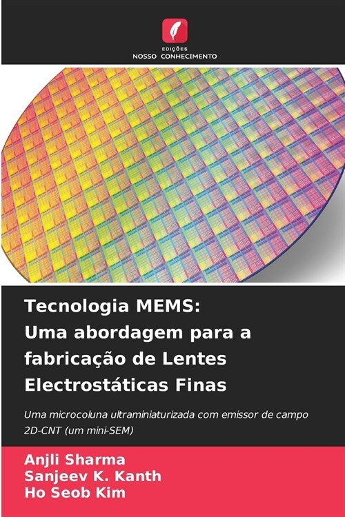 Tecnologia MEMS: Uma abordagem para a fabrica豫o de Lentes Electrost?icas Finas (Paperback)