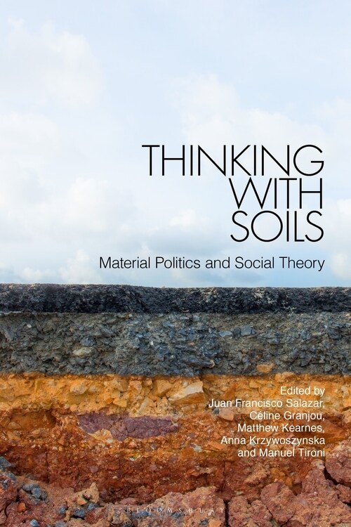 Thinking with Soils : Material Politics and Social Theory (Paperback)