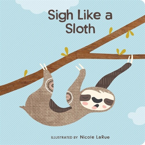 Sigh Like a Sloth (Board Books)