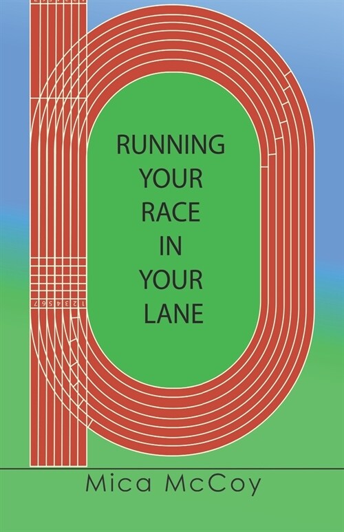 Running Your Race In Your Lane (Paperback)