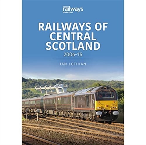 Railways of Central Scotland: 2006–15 (Paperback)