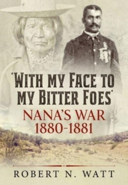 With My Face to My Bitter Foes : Nanas War 1880-1881 (Paperback, Reprint ed.)