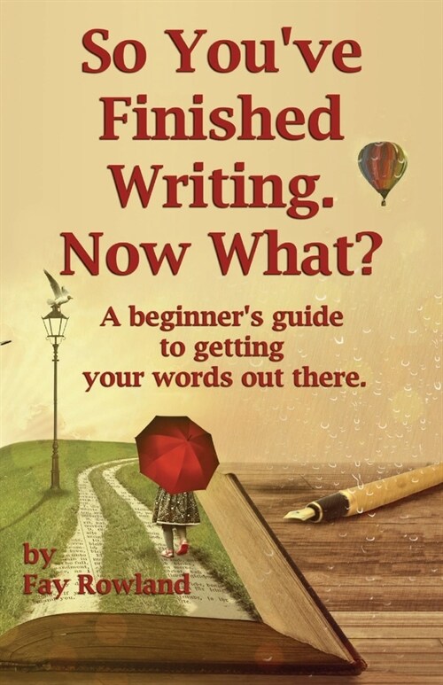 So Youve Finished Writing. Now What? (Paperback)