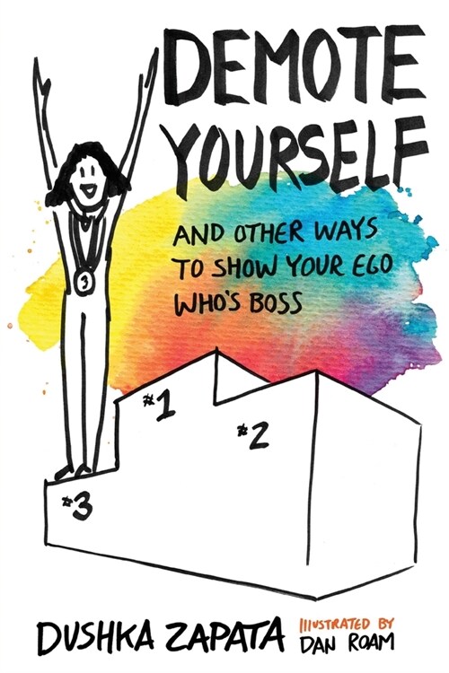 Demote Yourself: and other ways to show your ego whos boss (Paperback)