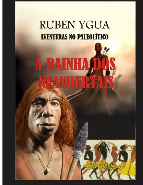 A Rainha DOS Neandertais: Aventuras No Paleol?ico (Paperback)