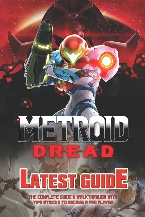 Metroid Dread: The Complete Guide & Walkthrough with Tips &Tricks (Paperback)