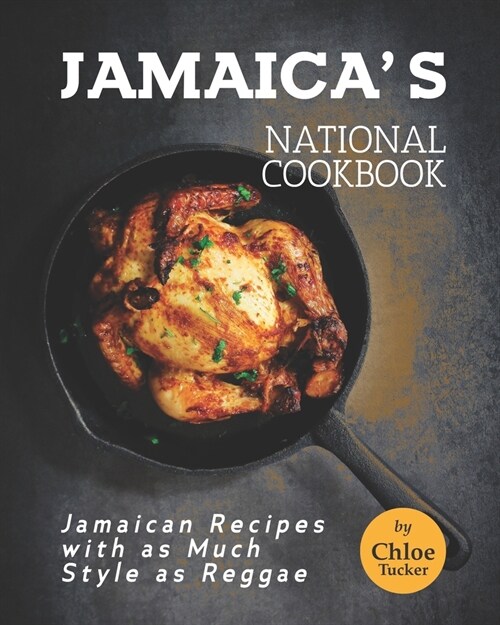 Jamaicas National Cookbook: Jamaican Recipes with as Much Style as Reggae (Paperback)