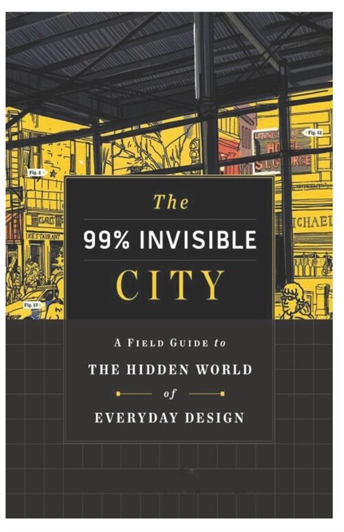 The 99% Invisible City (Paperback)