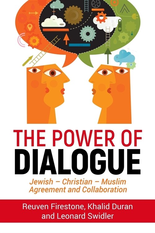 The Power of Dialogue: Jewish - Christian - Muslim Agreement and Collaboration (Paperback)