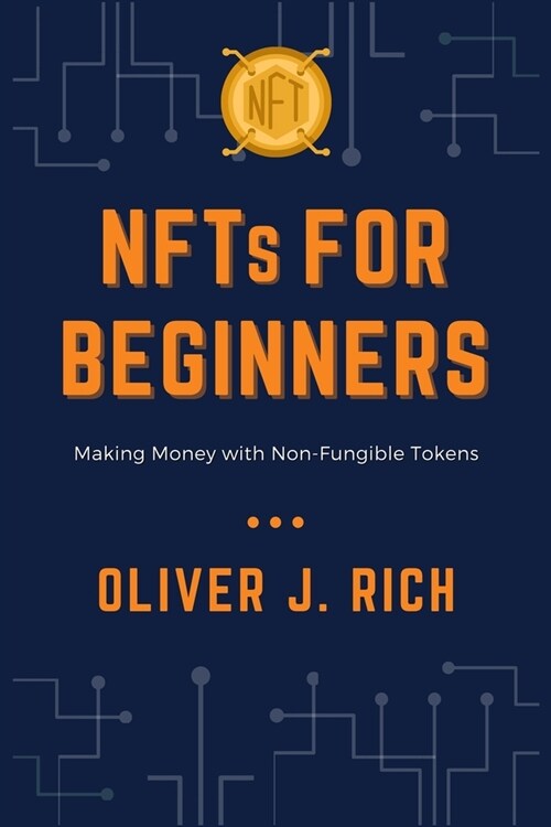 NFTs for Beginners: Making Money with Non-Fungible Tokens (Paperback)
