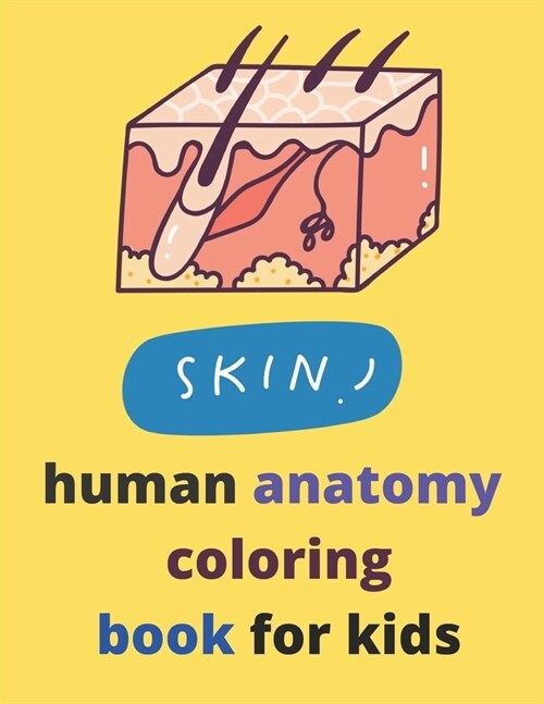 2022 Human Anatomy Coloring Pages: Human Body Activity Book for Kids or Kindergarten students (Paperback)