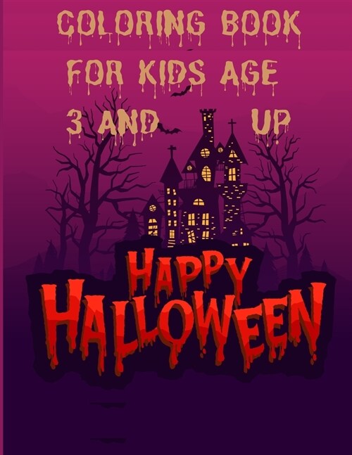 happy halloween coloring book for kids age 3 and up: Halloween Coloring Pages For Children (Paperback)