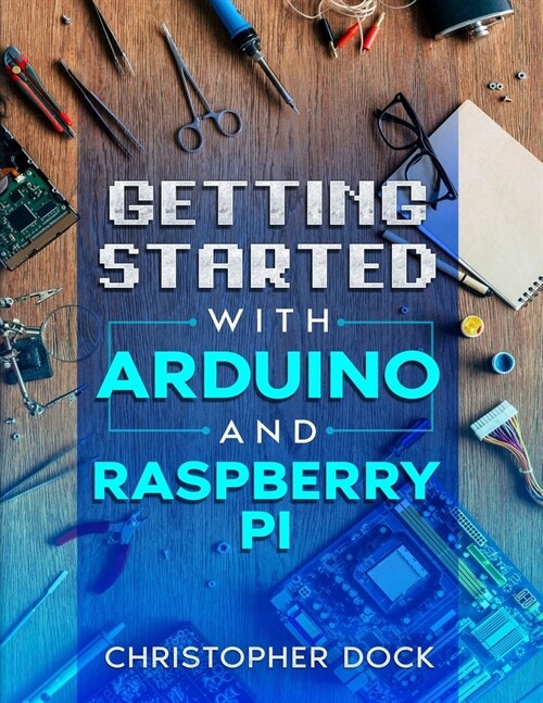Getting started with Arduino and Raspberry pi (Paperback)
