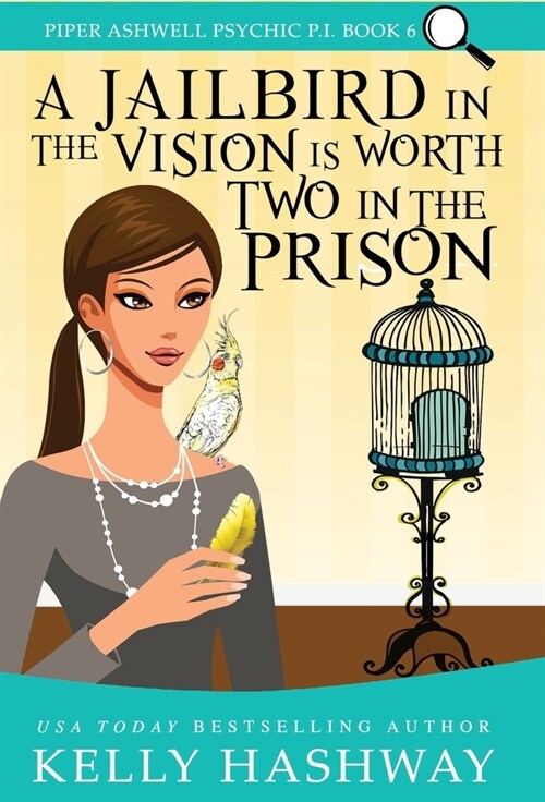 A Jailbird in the Vision is Worth Two in the Prison (Hardcover)