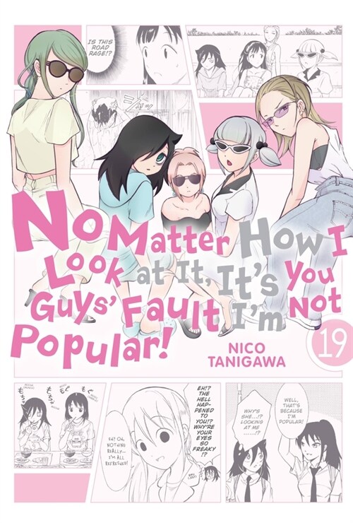 No Matter How I Look at It, Its You Guys Fault Im Not Popular!, Vol. 19 (Paperback)