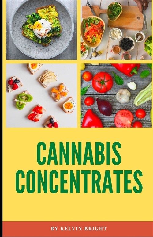 Cannabis Concentrates: A profound Guide to DIY Concentrates & Extracts Marijuana (Paperback)