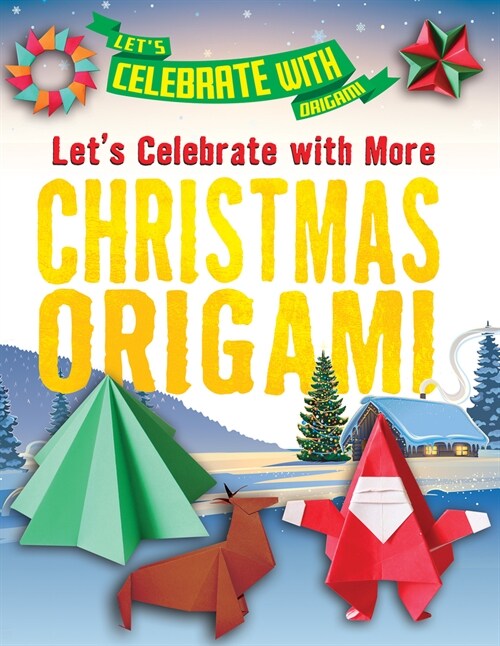 Lets Celebrate with More Christmas Origami (Library Binding)