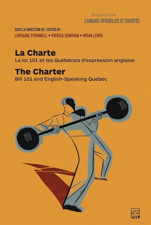 La Charte / The Charter: La Loi 101 Et Les Qu??ois dExpression Anglaise / Bill 101 and English-Speaking Quebec (Paperback)