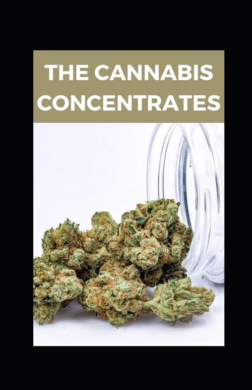 The Cannabis Concentrates (Paperback)