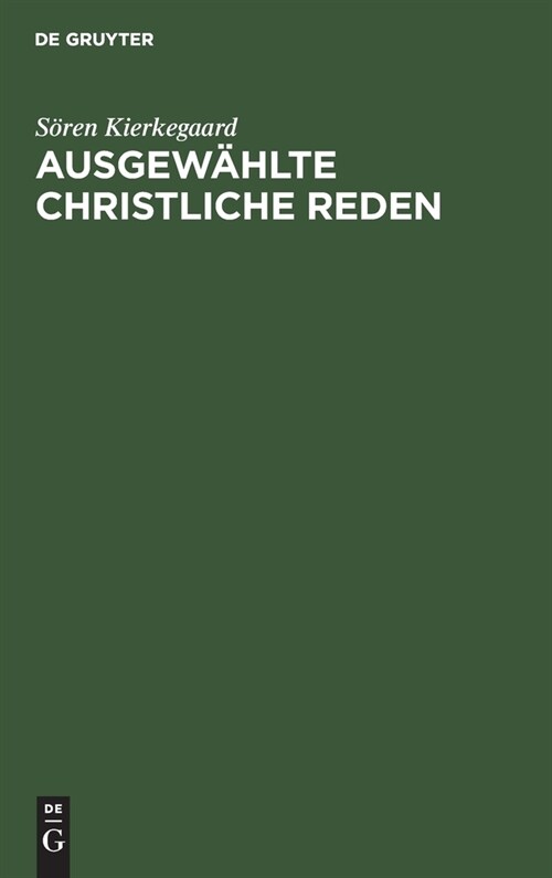 Ausgew?lte Christliche Reden: Mit Einem Anhang: Kierkegaards Familie Und Privatleben Nach Den Pers?lichen Erinnerungen Seiner Nichte K. Lund. Nebs (Hardcover, 3, 3. Aufl.. Aus D)