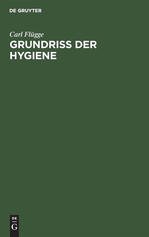 Grundriss Der Hygiene: F? Studierende Und Praktische 훣zte, Medizinal- Und Verwaltungsbeamter (Hardcover, 7, 7., Umgearb. U.)