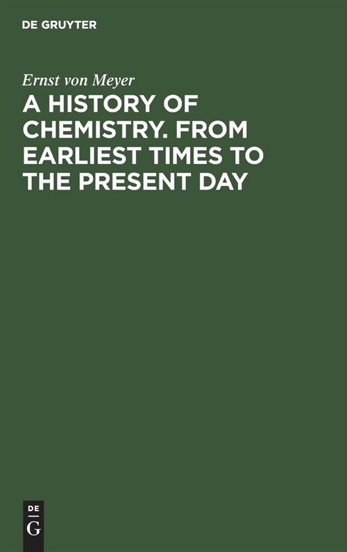 A History of Chemistry. from Earliest Times to the Present Day: Being Also an Introduction to the Study of the Science (Hardcover, 2, English, Trans)