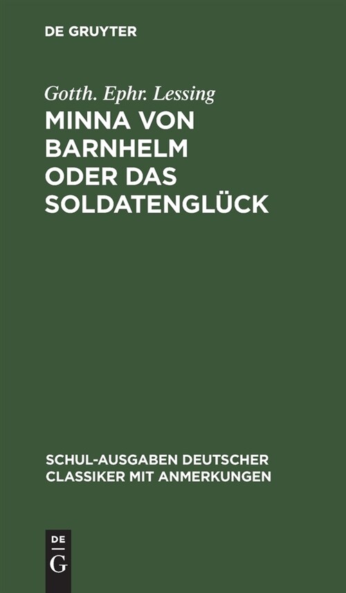 Minna Von Barnhelm Oder Das Soldatengl?k: Ein Lustspiel in F?f Aufz?en (Hardcover, 5, 5. Aufl., Repri)