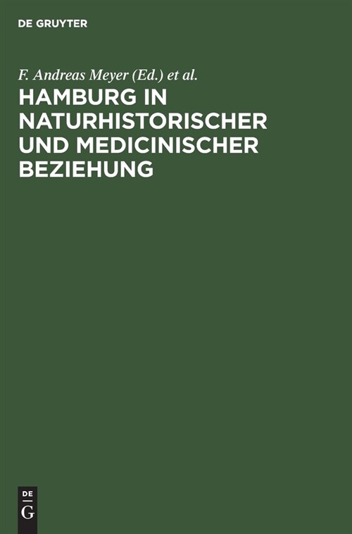 Hamburg in Naturhistorischer Und Medicinischer Beziehung: Festschrift F? Die 49. Versammlung Deutscher Naturforscher Und Aerzte (Hardcover, Reprint 2021)