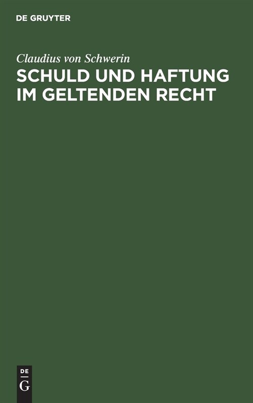 Schuld und Haftung im geltenden Recht (Hardcover, Reprint 2021)