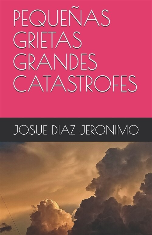 Peque?s Grietas Grandes Catastrofes (Paperback)