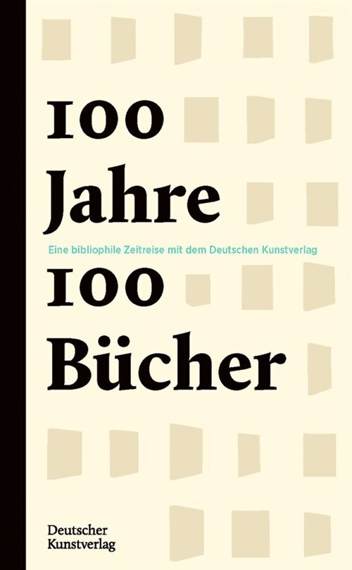 100 Jahre - 100 B?her: Eine Bibliophile Jahrhundertreise Mit Dem Deutschen Kunstverlag (Hardcover)