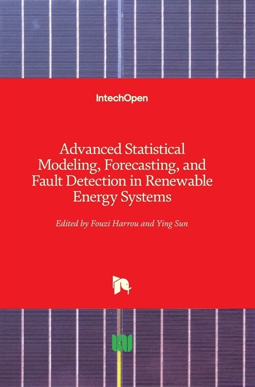 Advanced Statistical Modeling, Forecasting, and Fault Detection in Renewable Energy Systems (Hardcover)