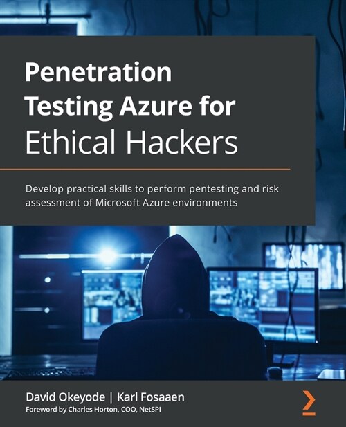 Penetration Testing Azure for Ethical Hackers : Develop practical skills to perform pentesting and risk assessment of Microsoft Azure environments (Paperback)