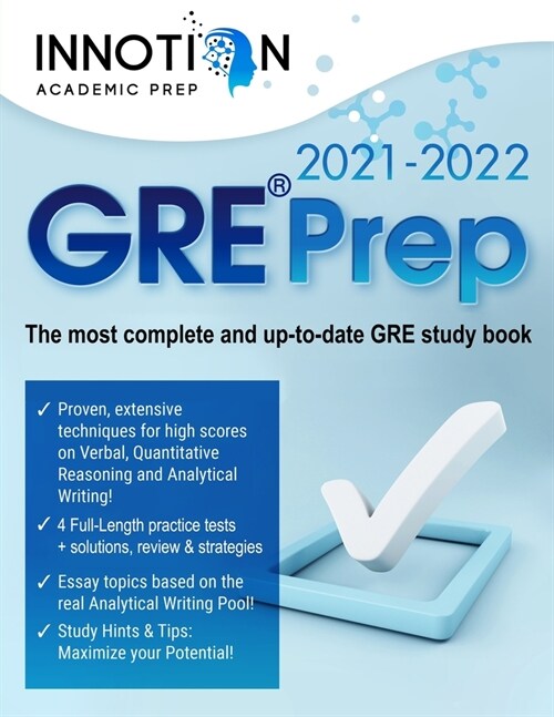 GRE Prep 2021 2022: The most complete and up-to-date GRE study book! 4 Full-Length practice tests + review & techniques for the Graduate R (Paperback)