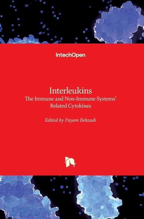 Interleukins : The Immune and Non-Immune Systems’ Related Cytokines (Hardcover)