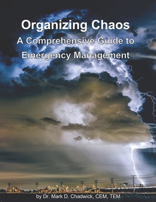 Organizing Chaos: A Comprehensive Guide to Emergency Management (Paperback)