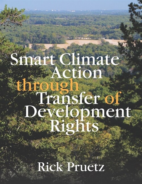 Smart Climate Action Through Transfer of Development Rights (Paperback)