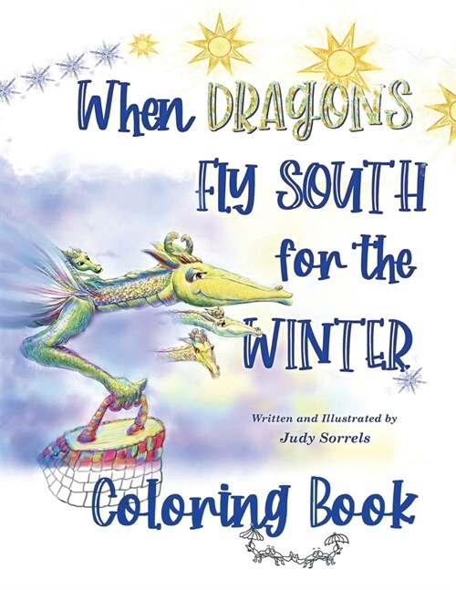 When Dragons Fly South for the Winter Coloring Book (Paperback)