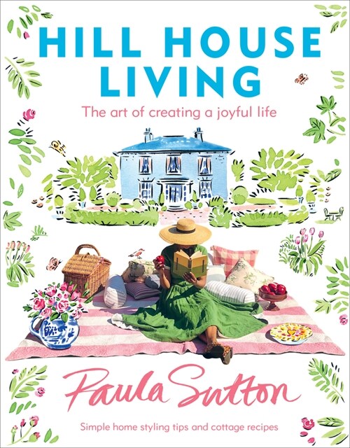 Hill House Living: The Art of Creating a Joyful Life (Hardcover)