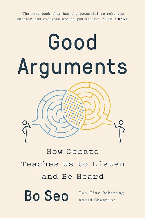 Good Arguments: How Debate Teaches Us to Listen and Be Heard (Hardcover)