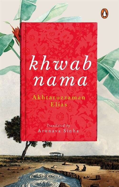 Khwabnama: Arunava Sinhas Translation of One of the Greatest Bengali Novels That Depict the Socio-Political Scene in Rural Pre-P (Hardcover)