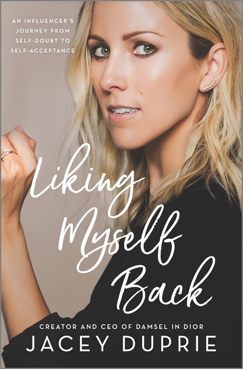 Liking Myself Back: An Influencers Journey from Self-Doubt to Self-Acceptance (Hardcover, Original)