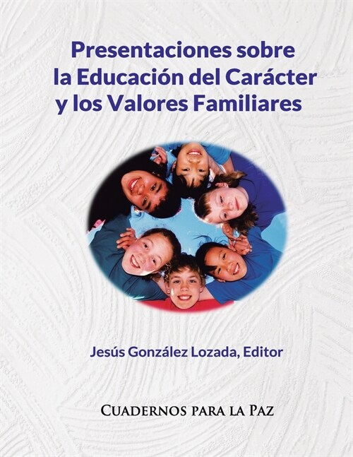 Presentaciones sobre la Educaci? del Car?ter y los Valores Familiares (Paperback)