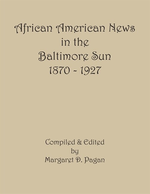 African American News in the Baltimore Sun, 1870-1927 (Paperback)