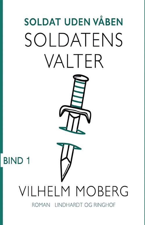 Soldat uden v?en: Soldatens Valter - Bind 1 (Paperback)