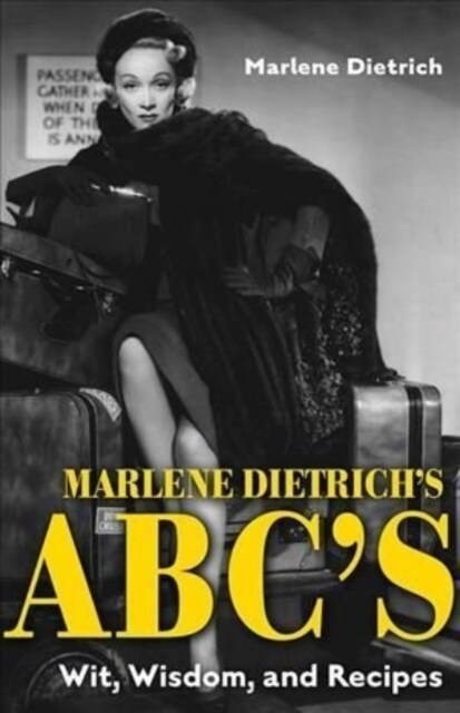 Marlene Dietrichs Abcs: Wit, Wisdom, and Recipes (Paperback)