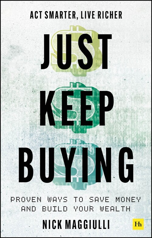 Just Keep Buying : Proven ways to save money and build your wealth (Hardcover)