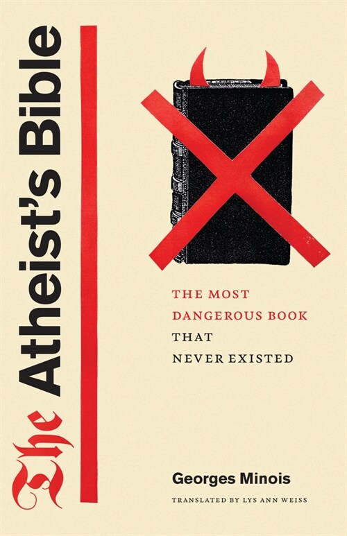The Atheists Bible: The Most Dangerous Book That Never Existed (Paperback)