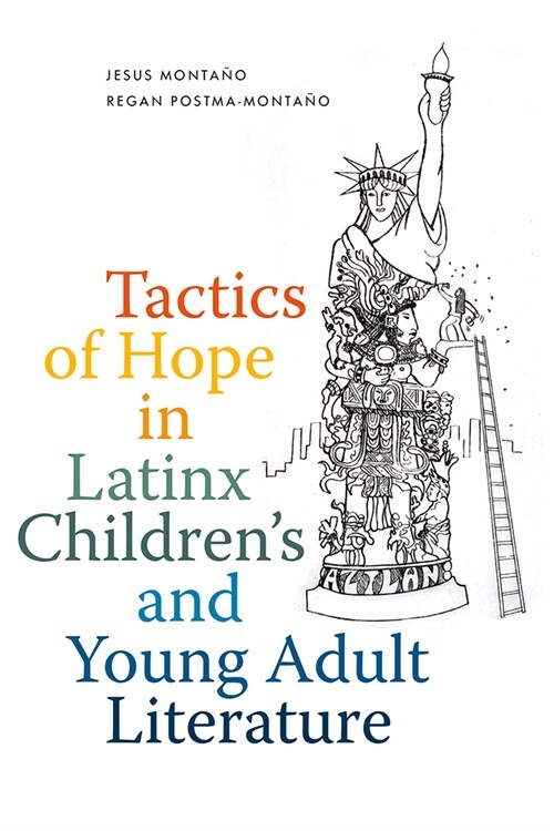 Tactics of Hope in Latinx Childrens and Young Adult Literature (Hardcover)